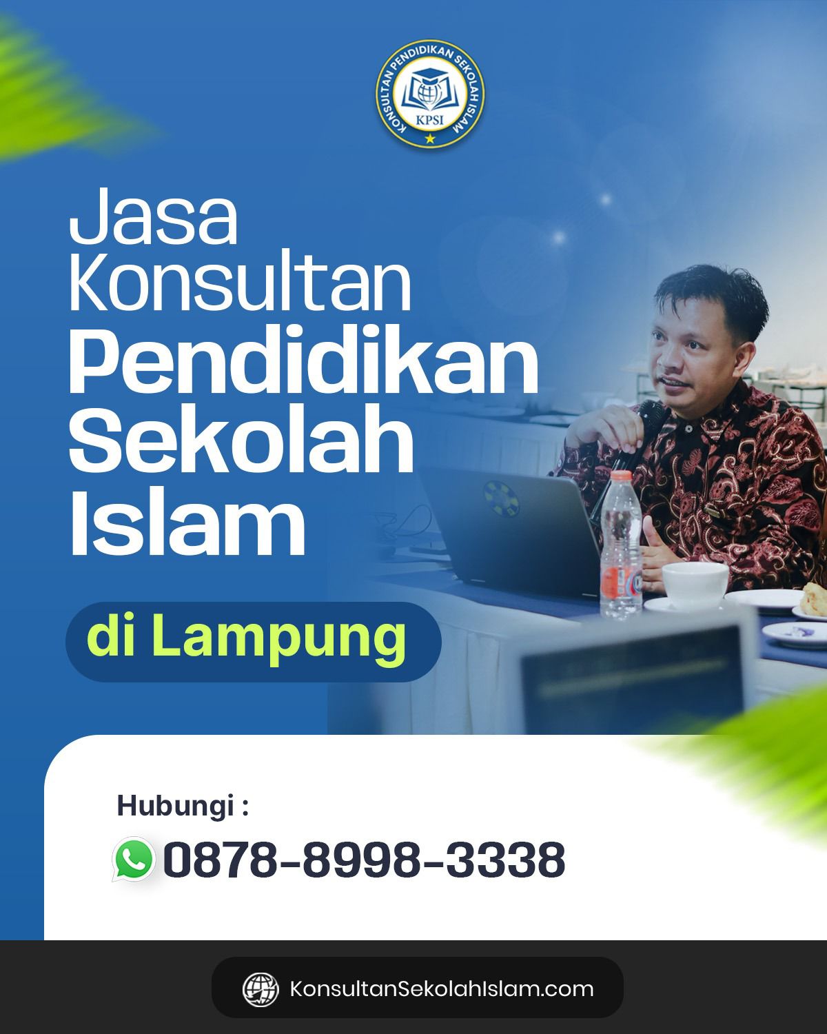 Wujudkan Lembaga Yang Berdaya Saing, Konsultan Pendidikan Sekolah Islam (KPSI) Hadir di Bandar Lampung