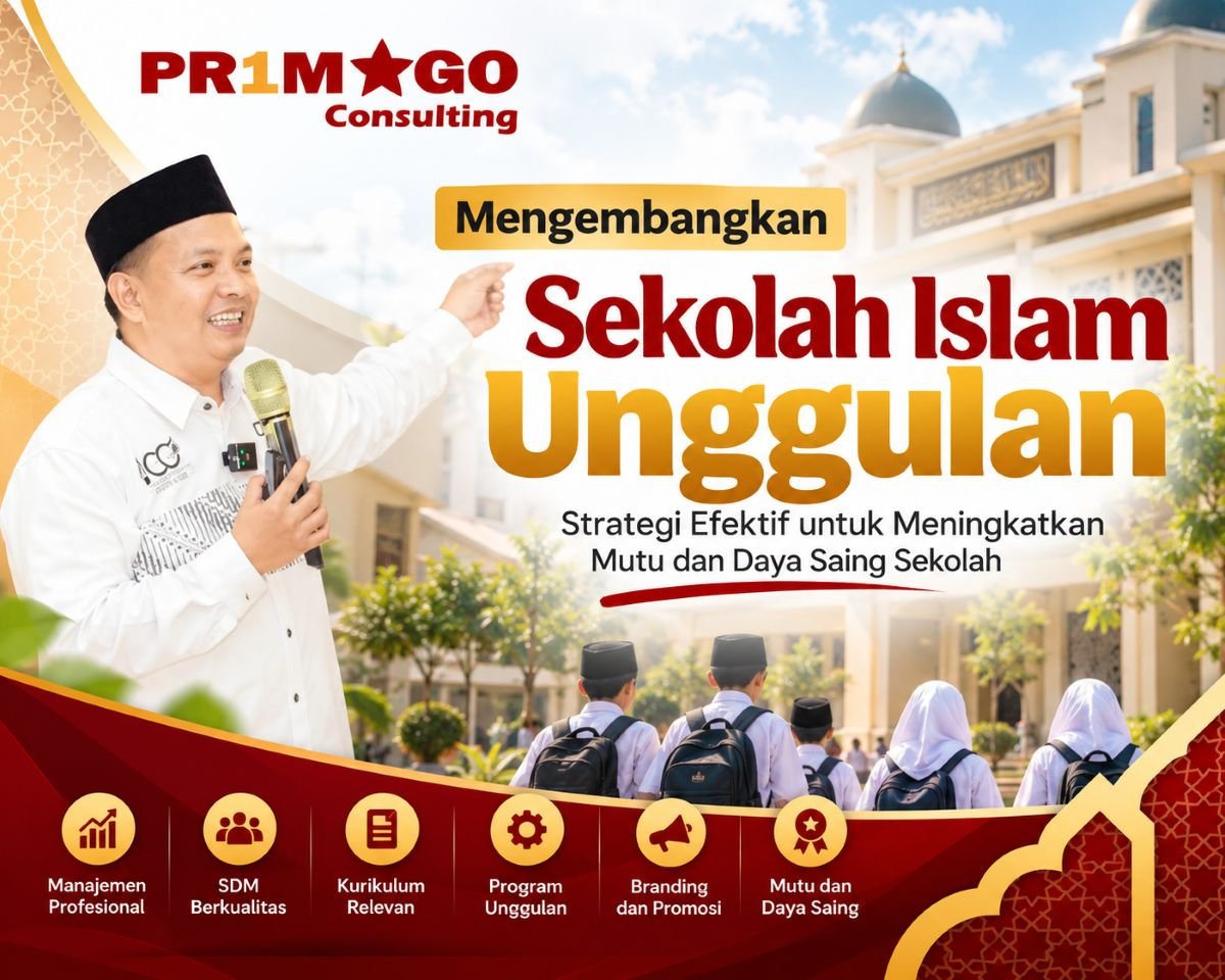 Mengembangkan Sekolah Islam Unggulan: Strategi Efektif untuk Meningkatkan Mutu dan Daya Saing Sekolah