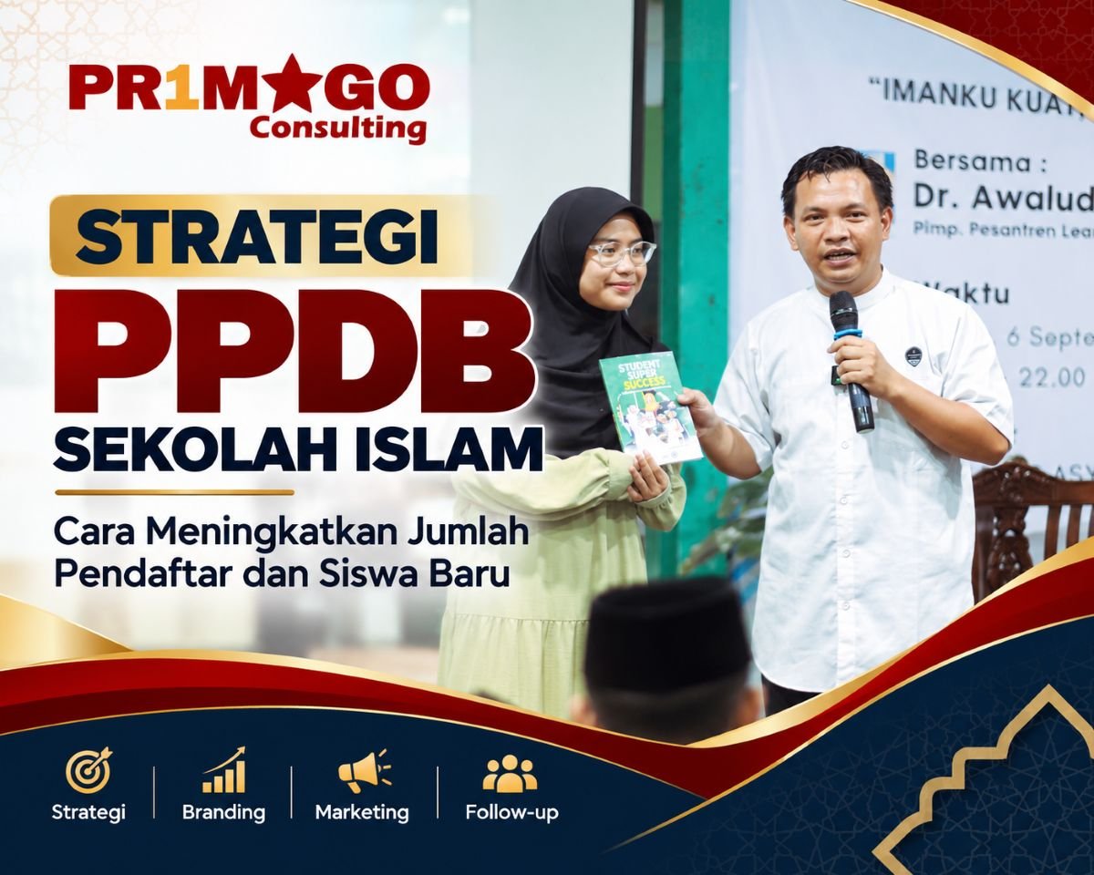 Strategi PPDB Sekolah Islam: Cara Meningkatkan Jumlah Pendaftar dan Siswa Baru